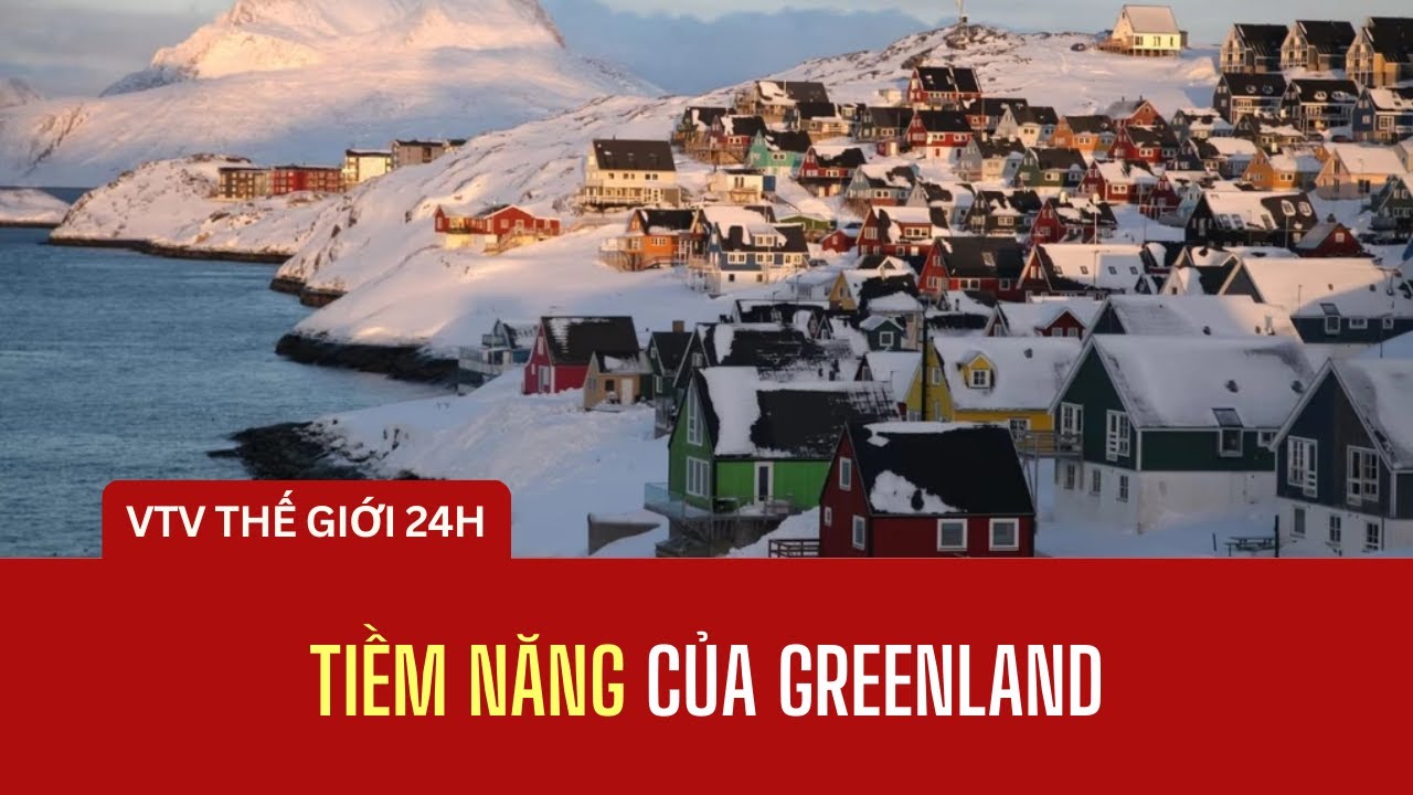 Tiềm năng của Greenland| Thế giới 24h
