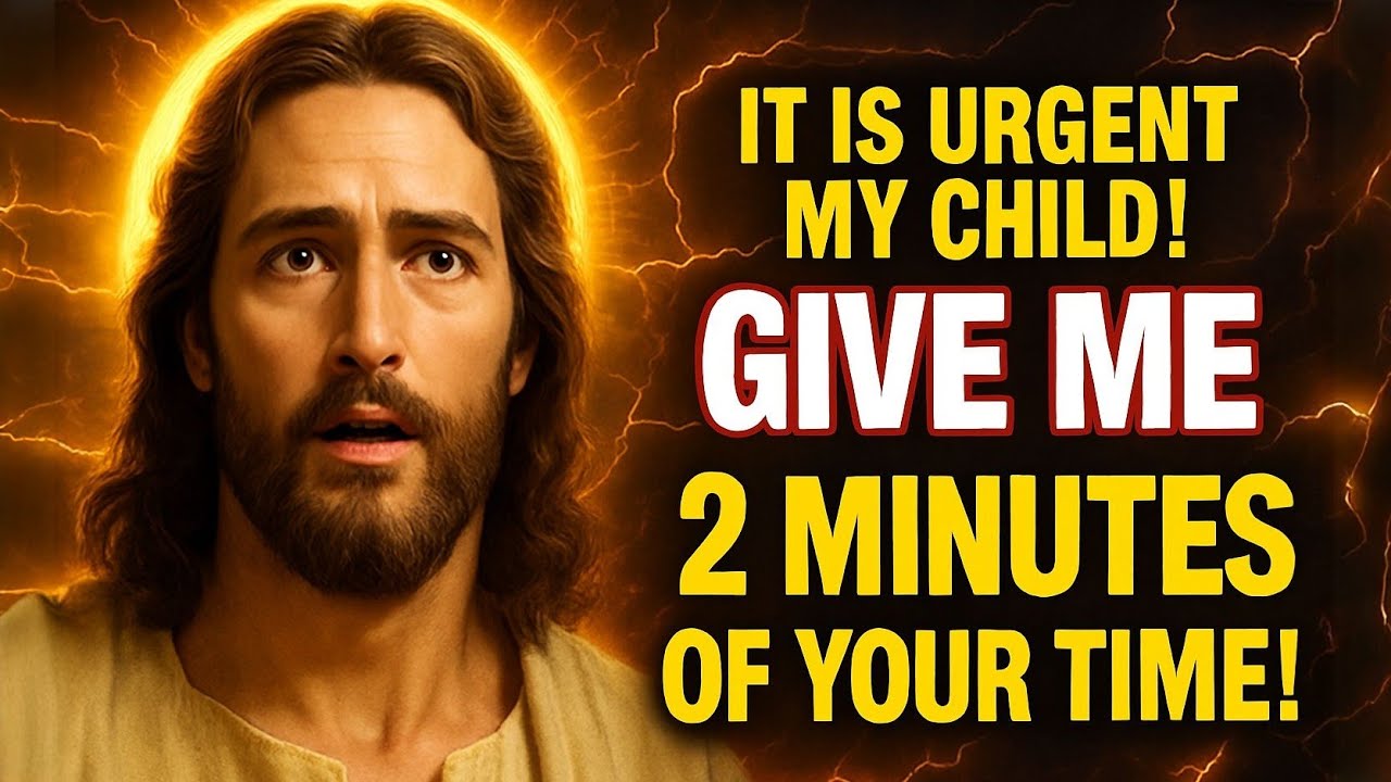 MY CHILD GIVE ME 2 MINUTES OF YOUR TIME!👆God Message Today~ Gods Message Now👆
