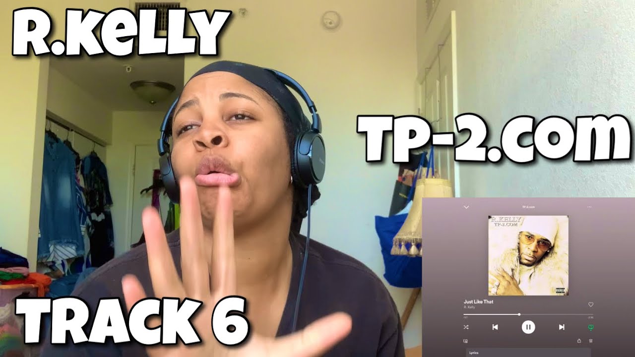 R.KELLY &ldquo; TP-2.COM ALBUM REACTION &ldquo; JUST LIKE THAT &ldquo;