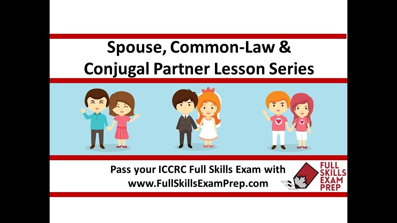 Spouse, Common-Law and Conjugal Partner Sponsorship - ICCRC Exam Prep