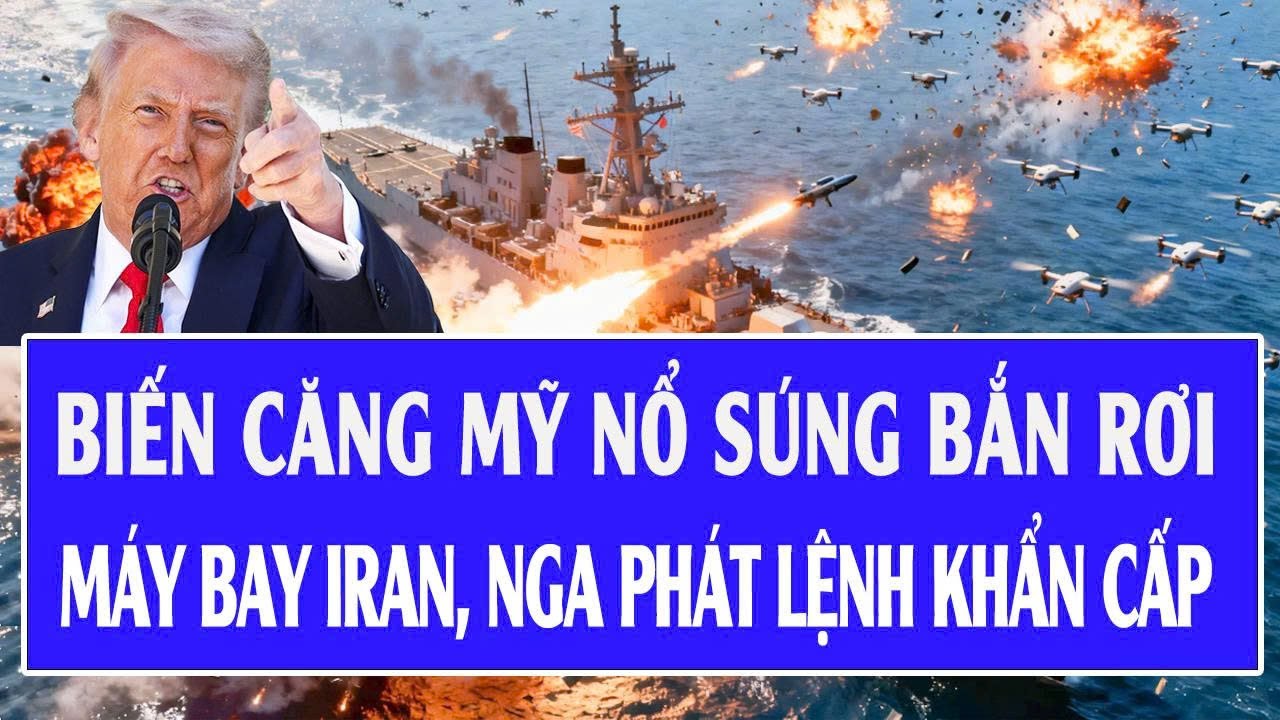 Thế giới hôm nay 4/2: Biến căng Mỹ nổ súng bắn rơi máy bay Iran, Nga phát lệnh khẩn cấp