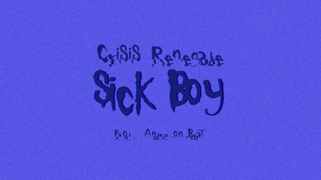 Crisis Renegade - Sick Boy (prod.AndreOnBeat)