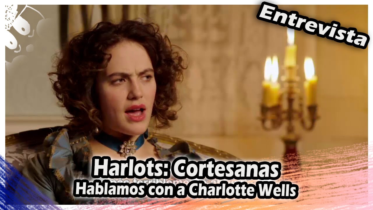 Entrevista a Charlotte Wells - Harlots: Cortesanas
