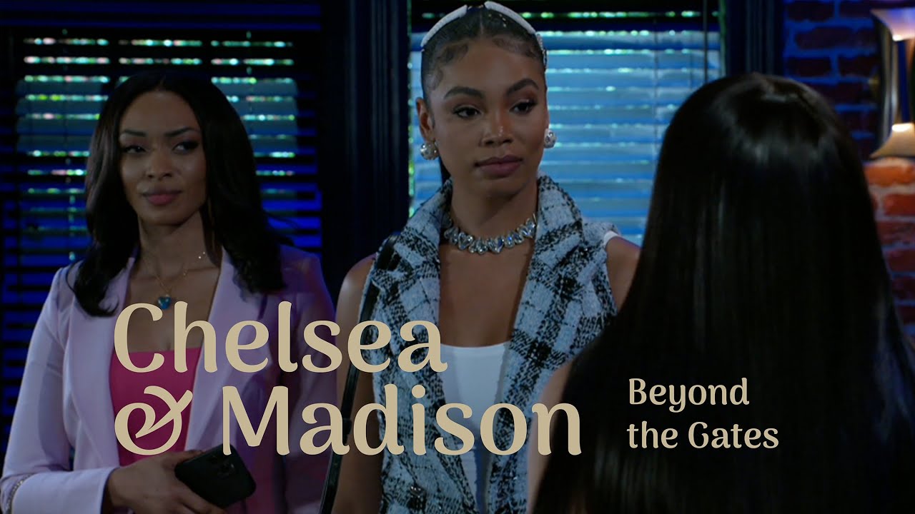 Chelsea & Madison | Beyond the Gates Part 17.Chelsea & Madison’s love faces a twisted threat