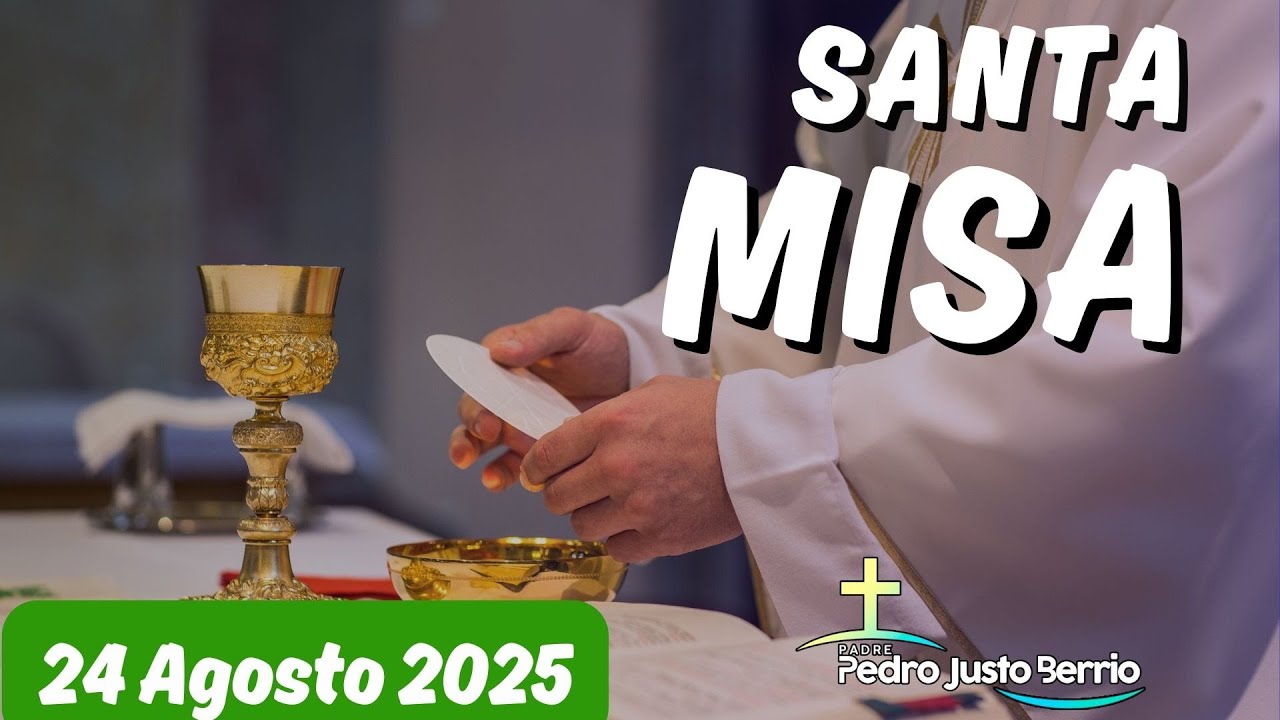 Santa Misa de hoy Domingo Agosto 24 de 2025 | Padre Pedro Justo Berr&iacute;o