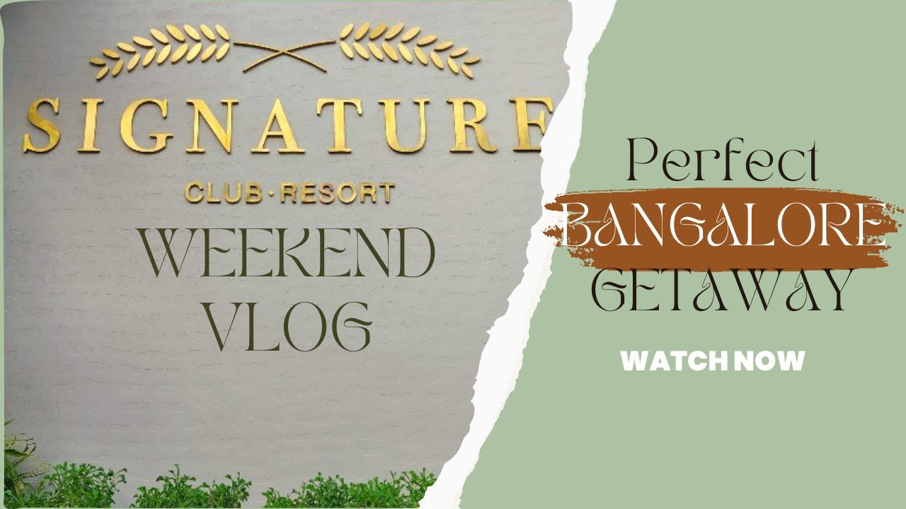 Weekend Getaway From Bangalore | Holiday Home | Signature Club Resort