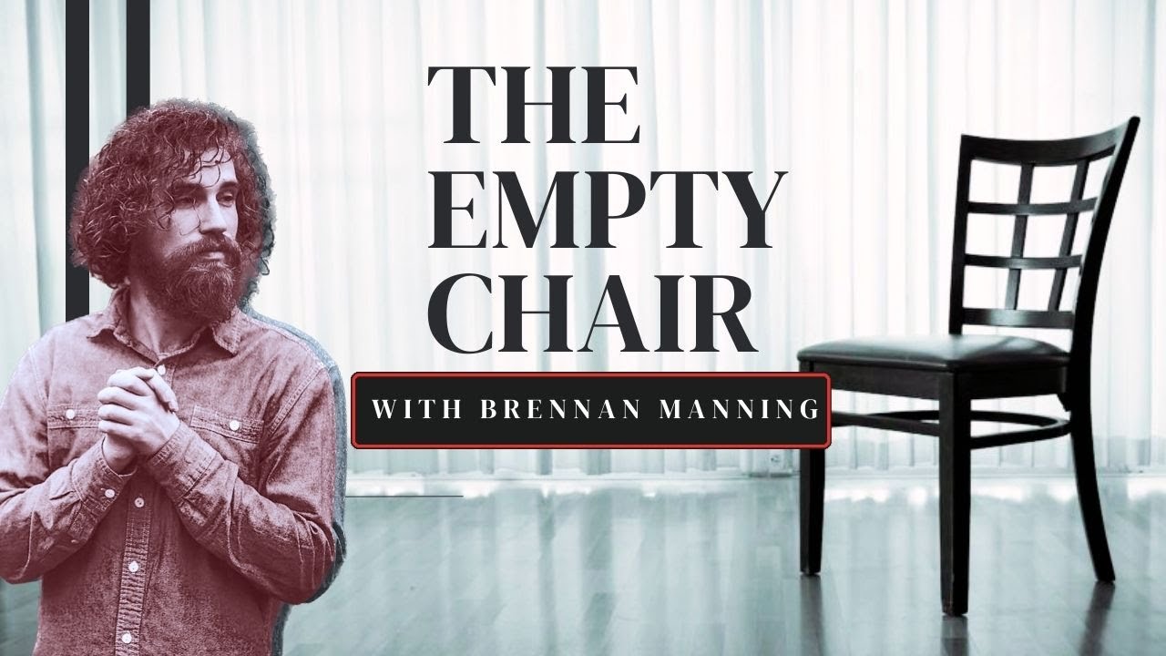 Empty Chair Story by Brennan Manning
