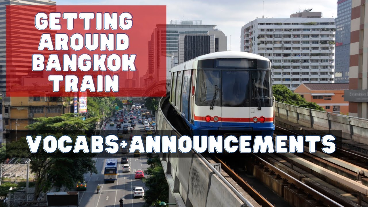 Learn Train related vocabulary in Thai + Train announcements (MRT, BTS, Airport Link)