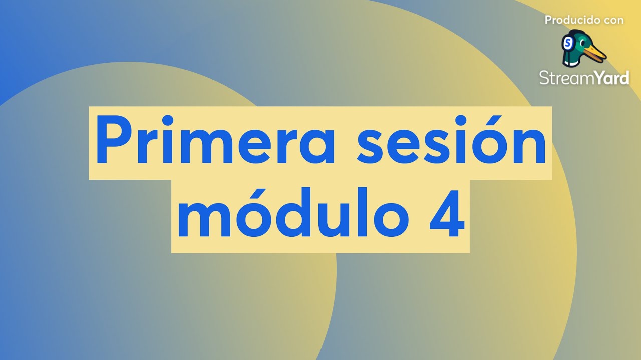 Primera sesión módulo 4