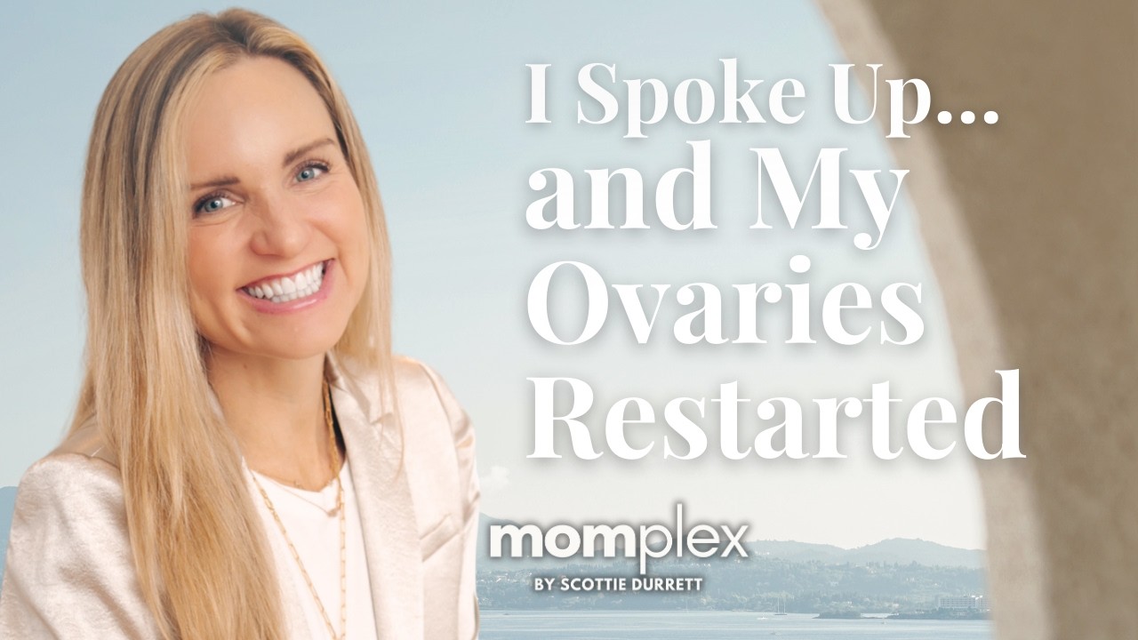 I Spoke Up… and My Ovaries Restarted