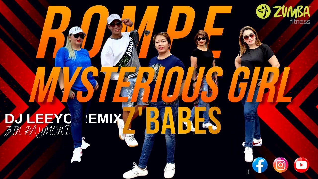 ROMPE x MYSTERIOUS GIRL | DJ LEEYO REMIX | ZUMBA | Z- BABES | E - FORCE