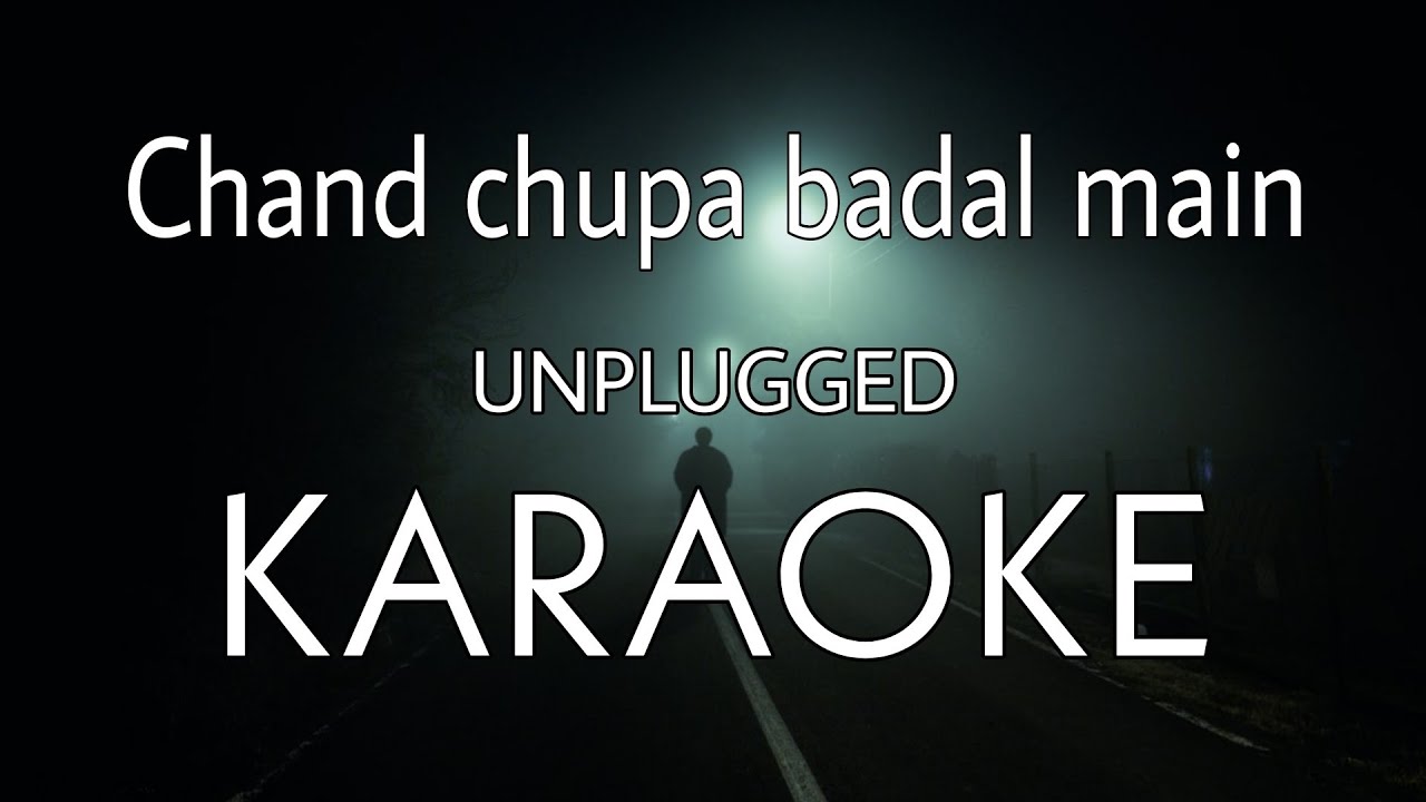 Chand chupa badal main | Unplugged Karaoke | hindi karake lyrics