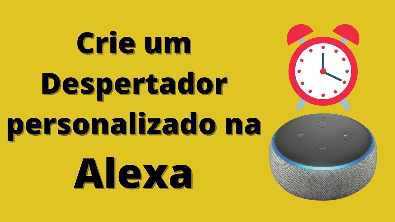 Como criar um despertador personalizado na Alexa