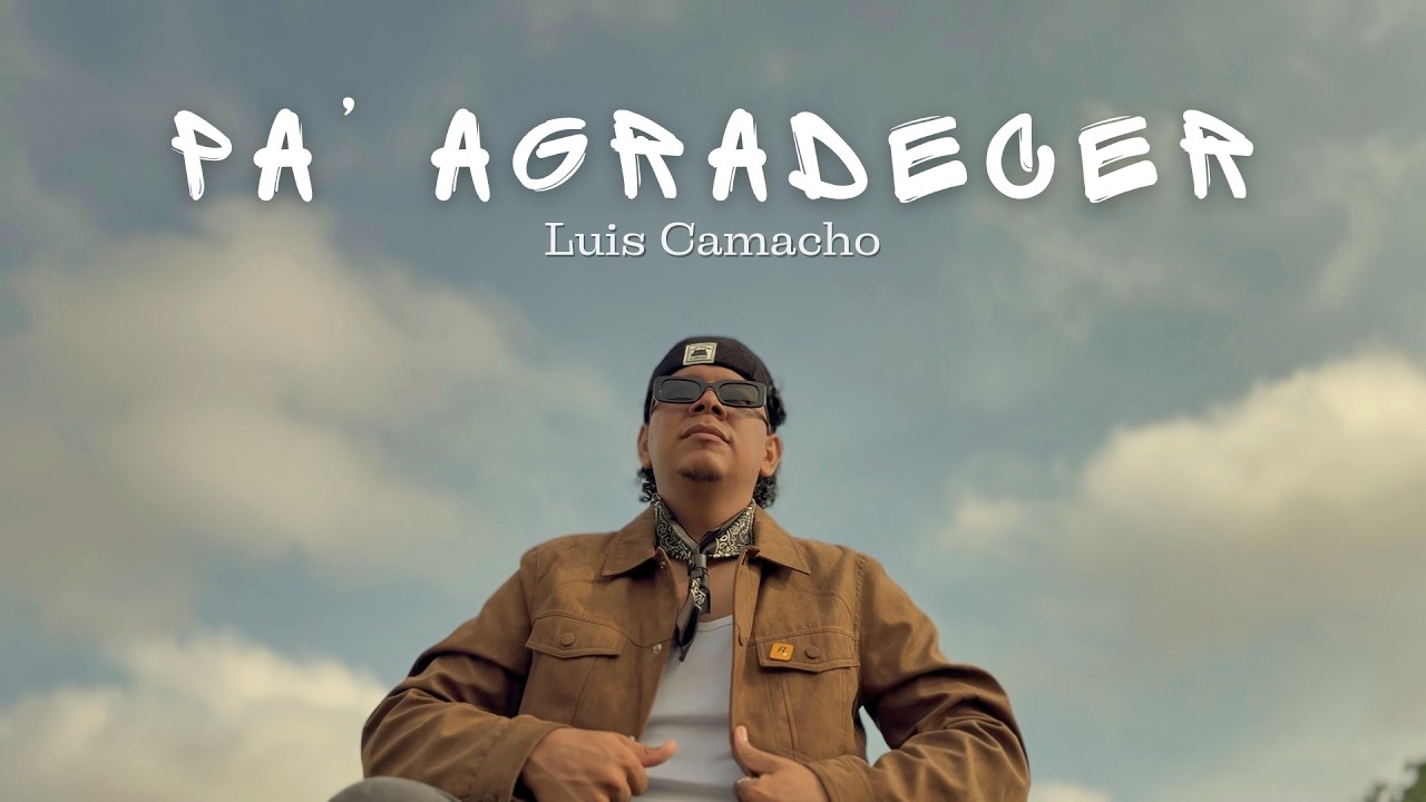 (Video Oficial) Pa' Agradecer - Luis Camacho