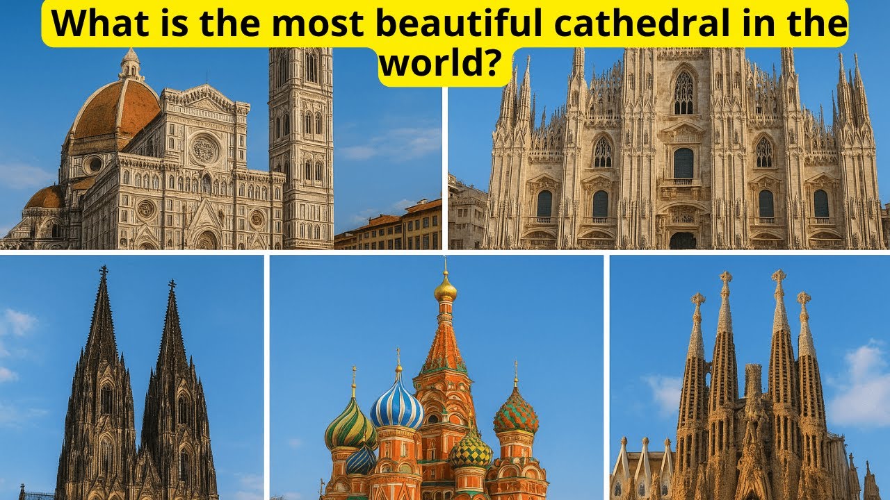 TOP 10 MOST BEAUTIFUL CATHEDRALS IN THE WORLD