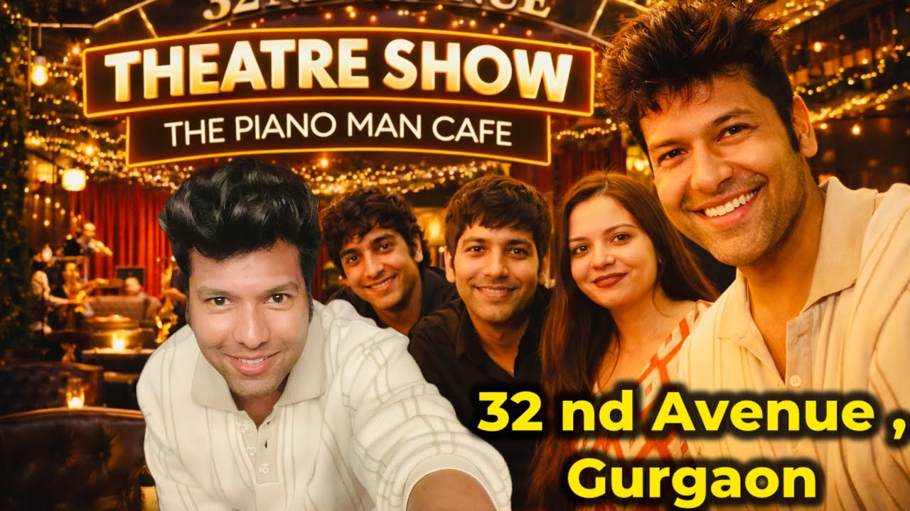 Live Theatre Show at 32nd Avenue Gurgaon | The Piano Man Cafe Experience 🎭 | Part-1