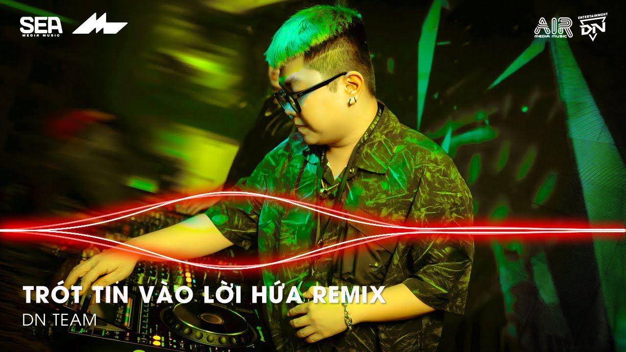 V&igrave; Người Đ&atilde; Đ&atilde; Khiến Cho Tr&aacute;i Tim Mồ C&ocirc;i Remix - Tr&oacute;t Tin V&agrave;o Lời Hứa Remix | Cơ Hội Cuối Remix