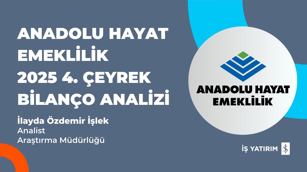 #ANHYT ANADOLU HAYAT EMEKLİLİK 2025 4. &Ccedil;EYREK BİLAN&Ccedil;O ANALİZİ - İLAYDA &Ouml;ZDEMİR İŞLEK