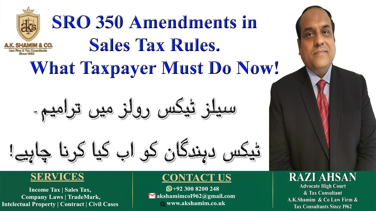 SRO 350 Amendments in Sales Tax Rules - What Taxpayer must do now! |Razi Ahsan Advocate High Court|