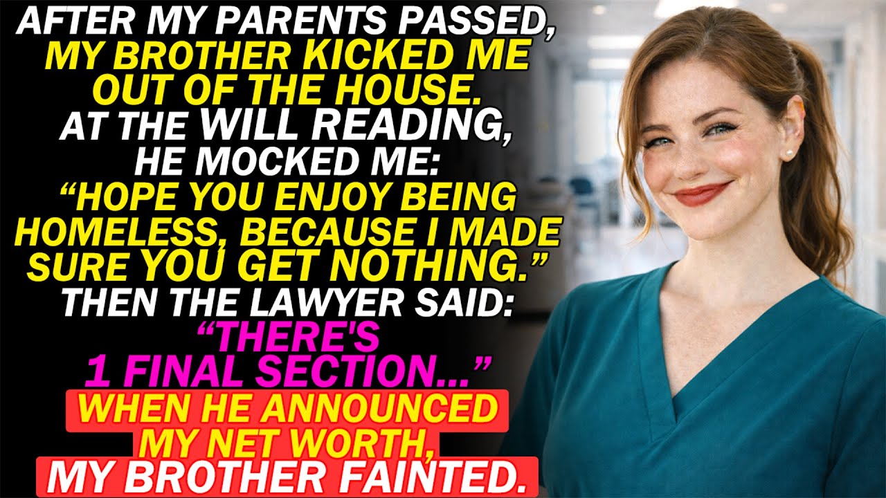 After My Parents Died, My Brother Kicked Me Out Of The House, But At The Will Reading...