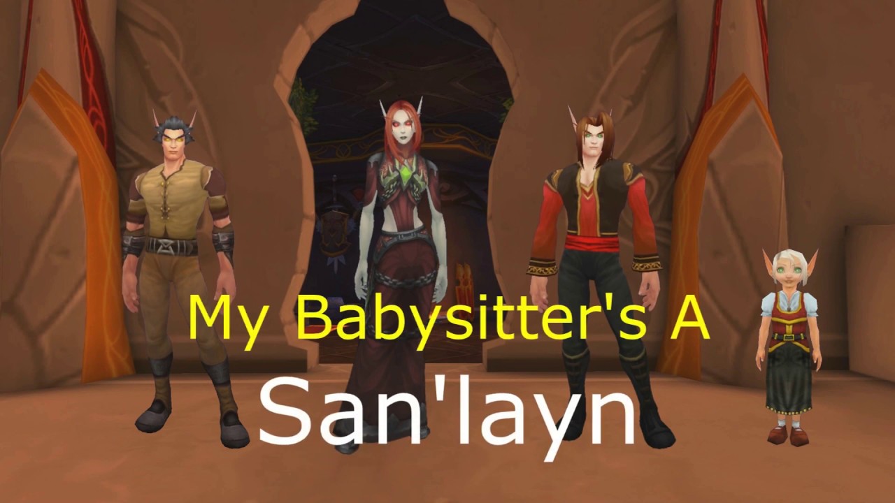 My Babysitter's A San'layn | WoW machinima parody