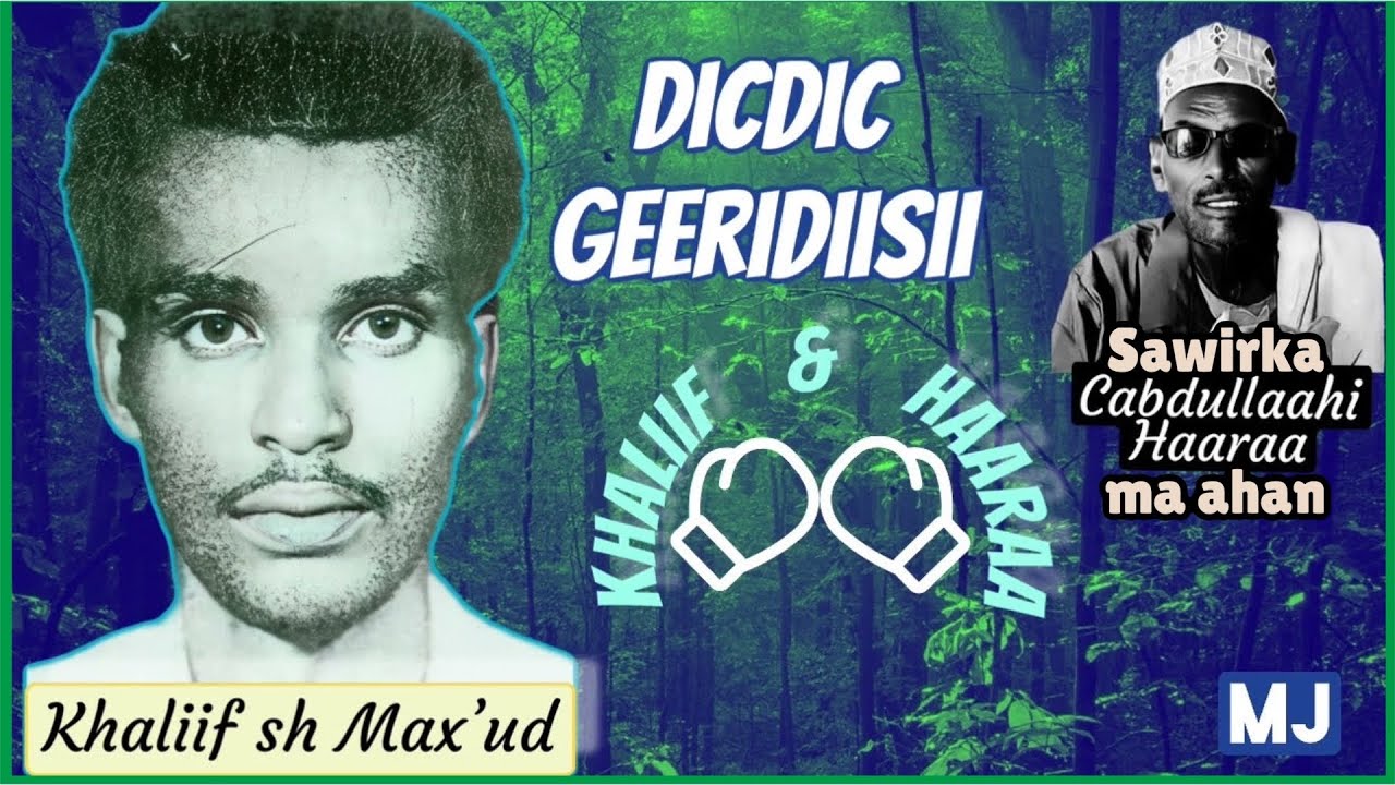 Khaliif Sh Maxammuud (Cali Saleban, MJ) & C/Laahi Jama Haaraa (R Bi’idyahn,MJ)- sawirku Haaraa maaha