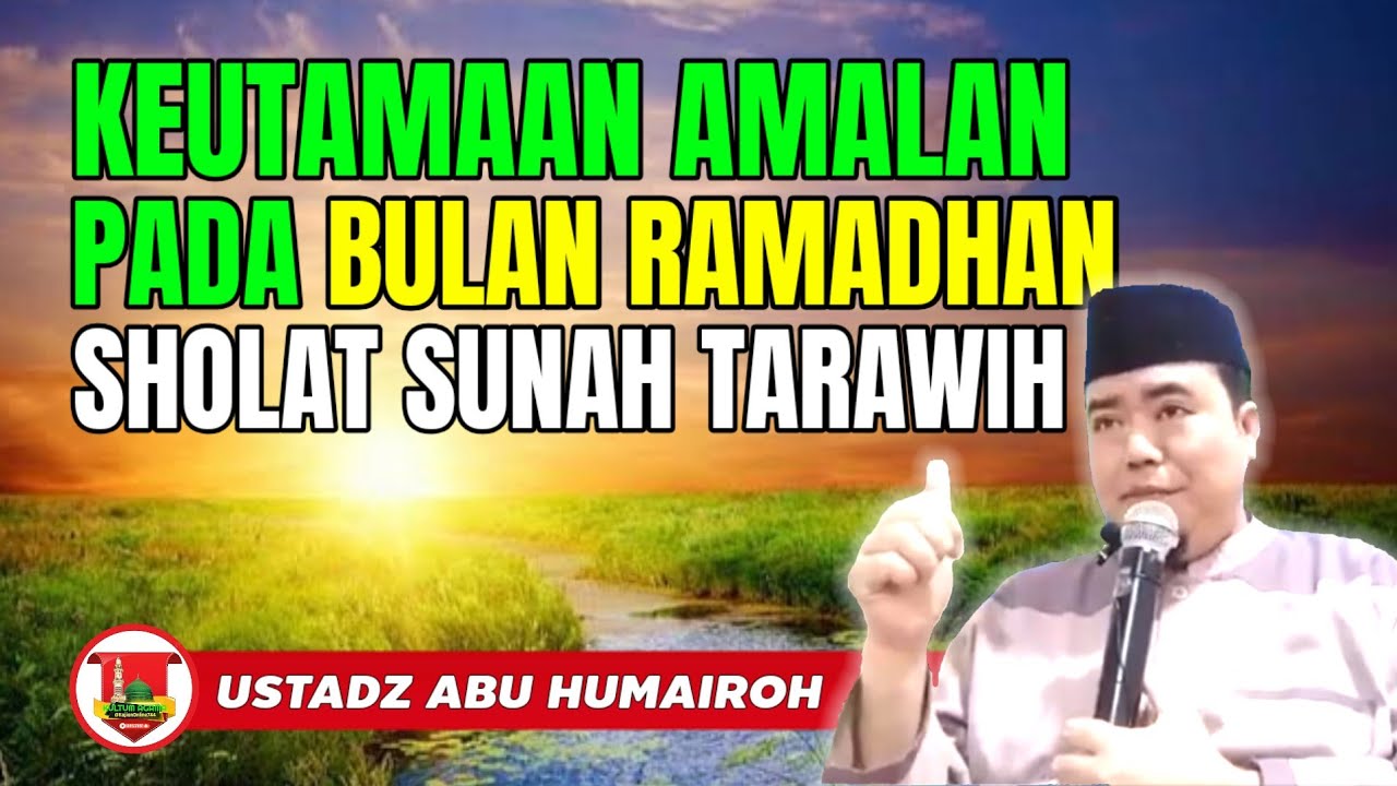 KEUTAMAAN AMALAN PADA BULAN RAMADHAN SHOLAT TARAWIH @KajianOnline744 USTADZ ABU HUMAIROH 
