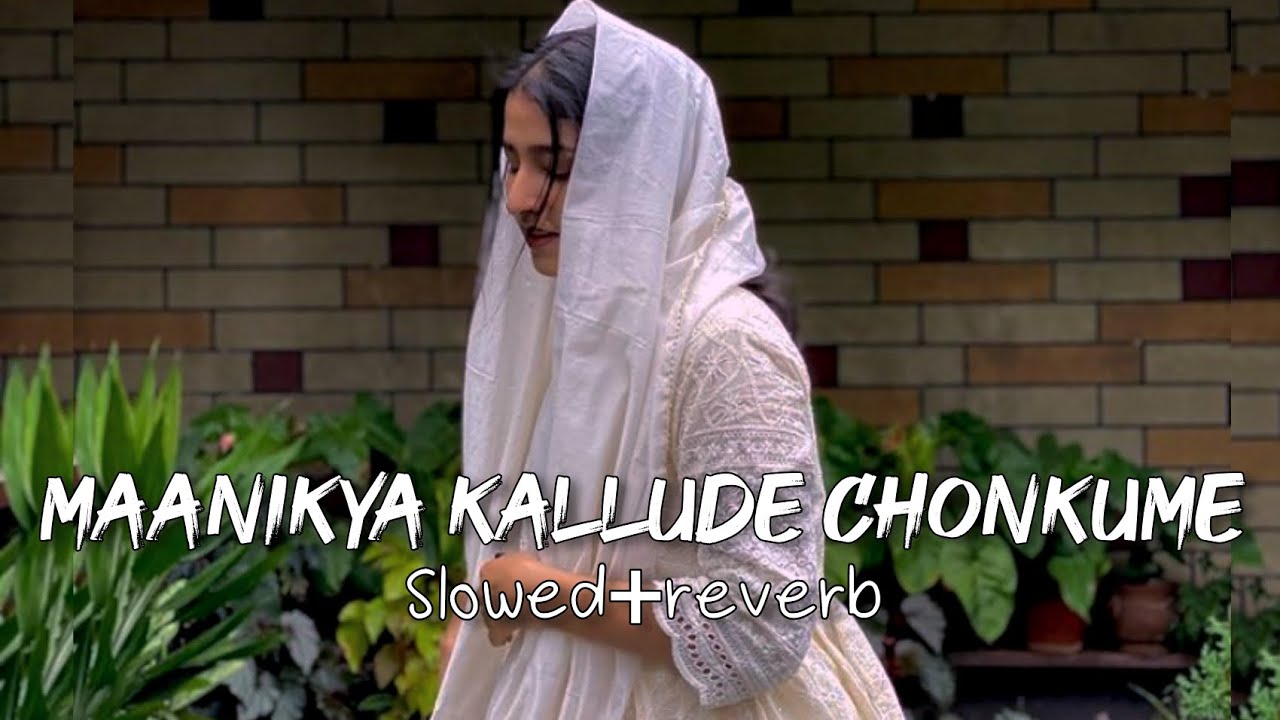 maanikya kallude chonkume - slowed + reverb - vibe soul 2.0
