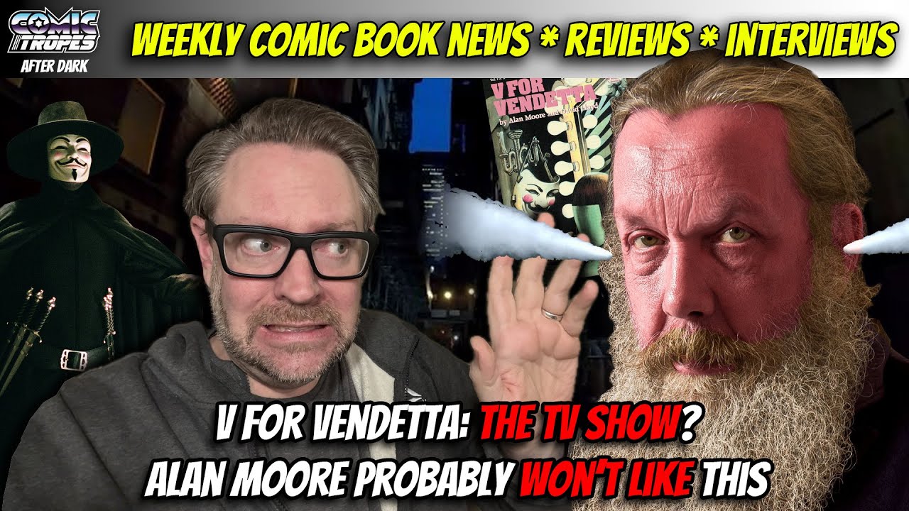 V for Vendetta TV Series in the Works! French Comics Festival's Future in Doubt! Surprise Marvel/DC!