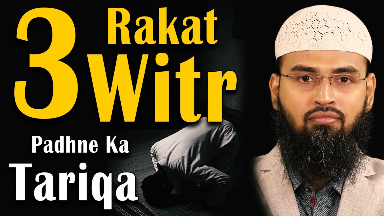 Teen Rakat Witr Padhne Ka Tariqa - Way of Praying 3 Rakat Witr By Adv. Faiz Syed