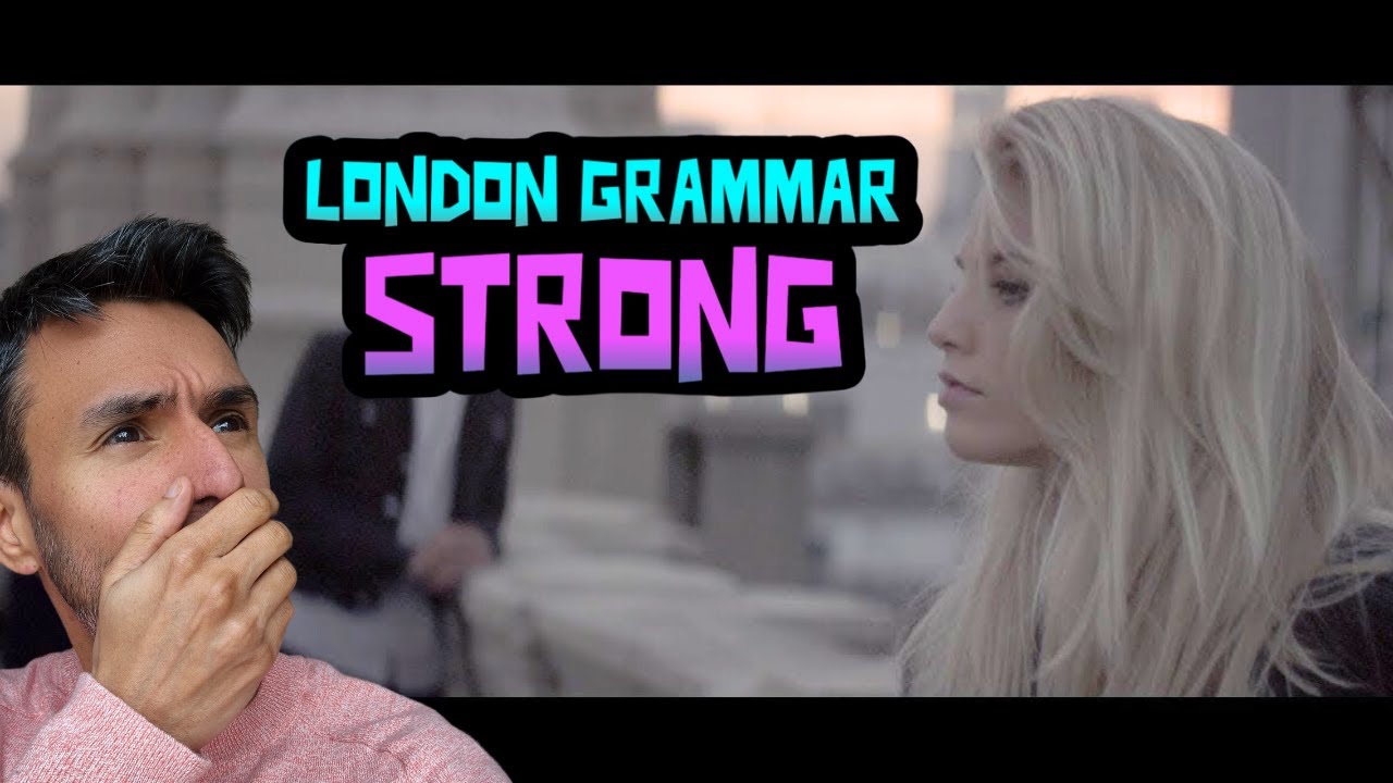 London Grammar - Strong (REACTION)