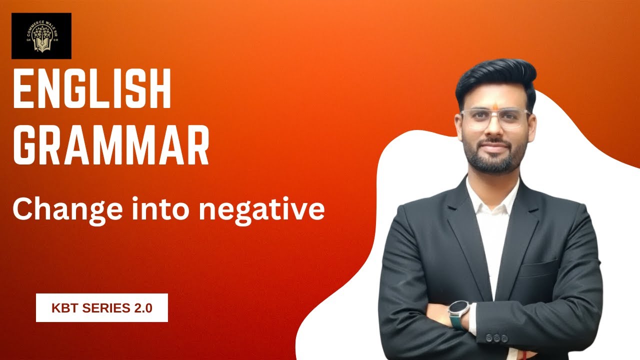 Change into Negative: All Types & Rules | Negative Sentence Rules | MPboard | English Grammar |