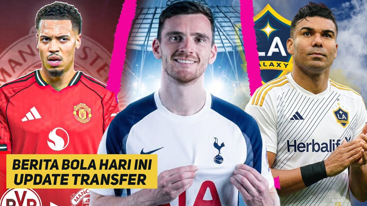 DEAL❗Andy Robertson Tinggalkan Liverpool🔥Ini Gelandang Baru Man United💥Casemiro Pindah Amerika