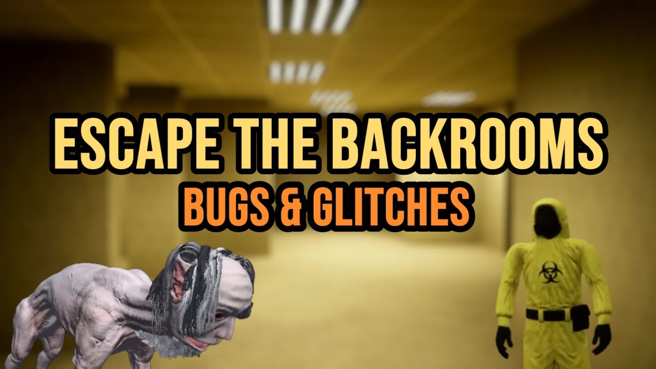 Escape The Backrooms: MAJOR BUGS FOUND