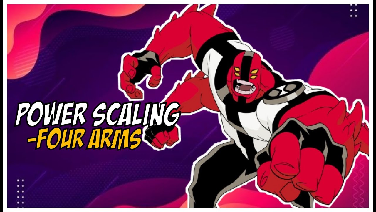 How Strong is Four Arms (Ben 10)