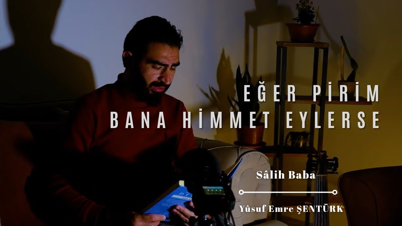 Eğer Pirim Bana Himmet Eylerse - Sâlih Baba