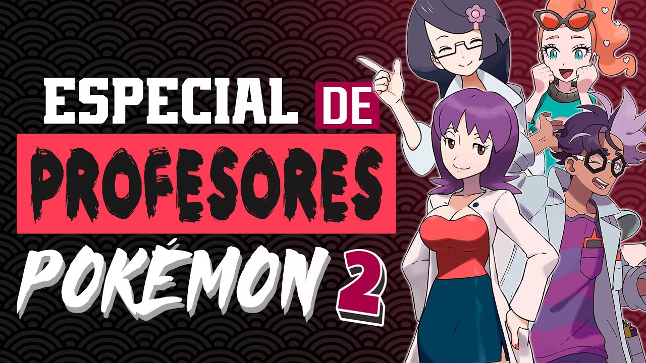 ✨PROFESORES POKÉMON🧐| Especial p2