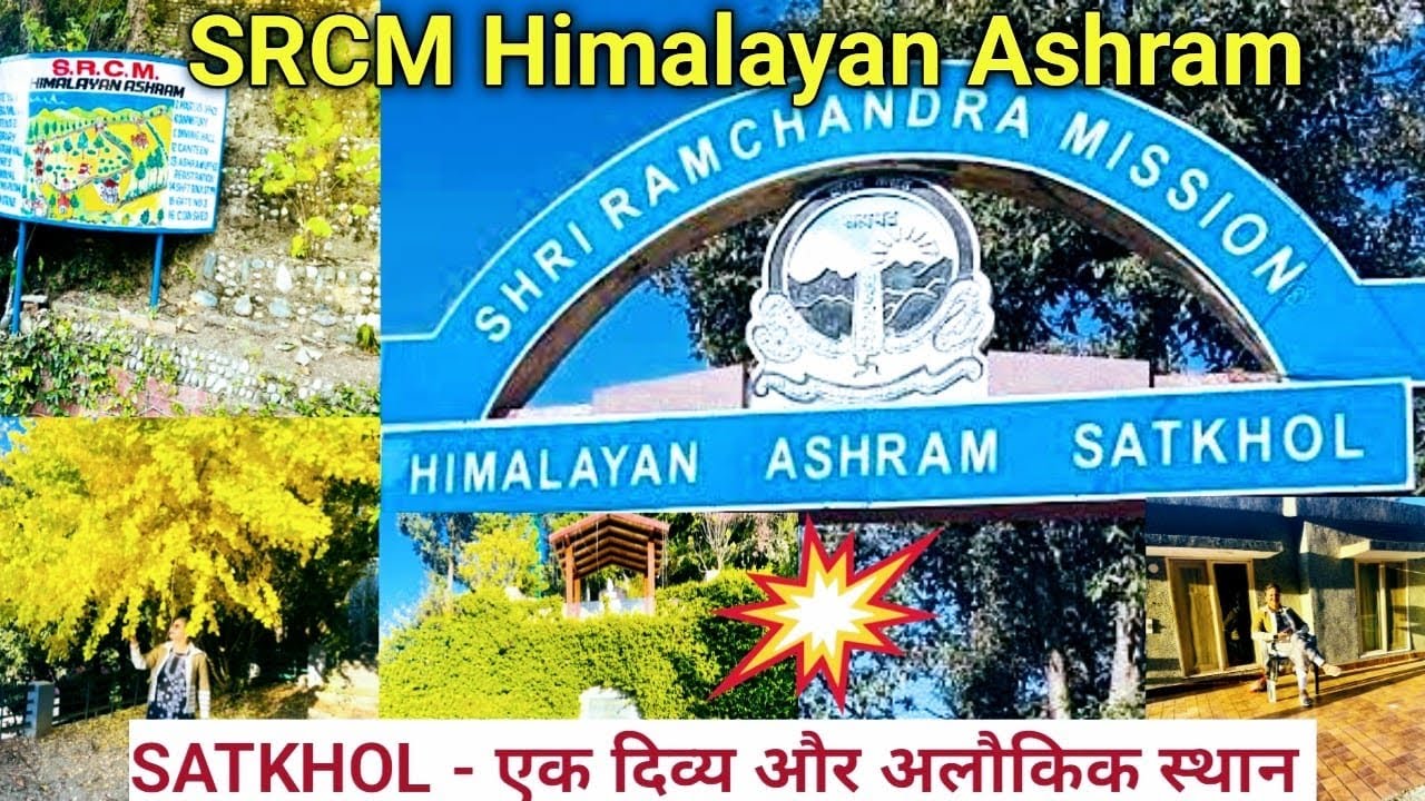 SRCM Satkol  l Satkol Ashram Heartfulness l Shree Ram Chandra mission  HImalayan Ashram Satkol