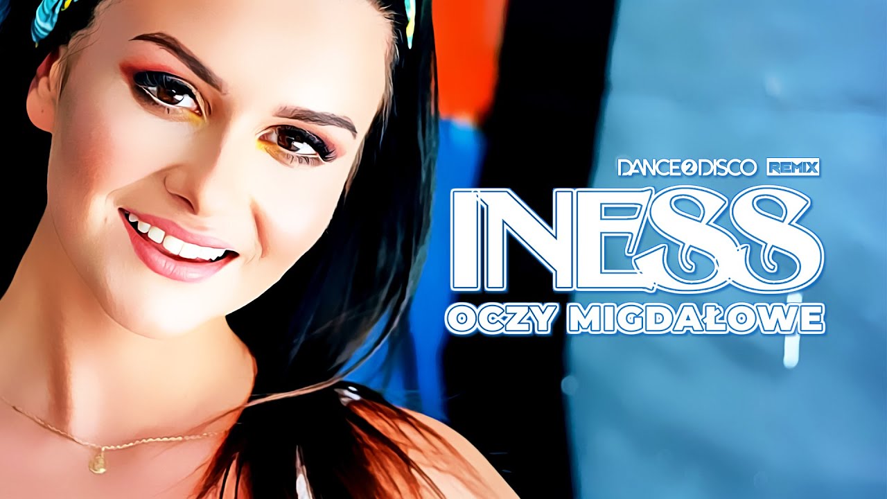 Iness - Oczy Migdałowe (Dance 2 Disco Remix) Disco Polo 2023