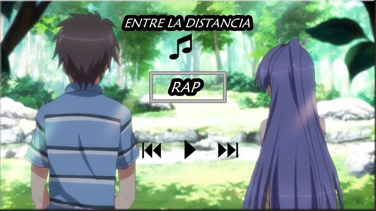 Entre la Distancia Anime AMV   (Rap Romantico para dedicar)