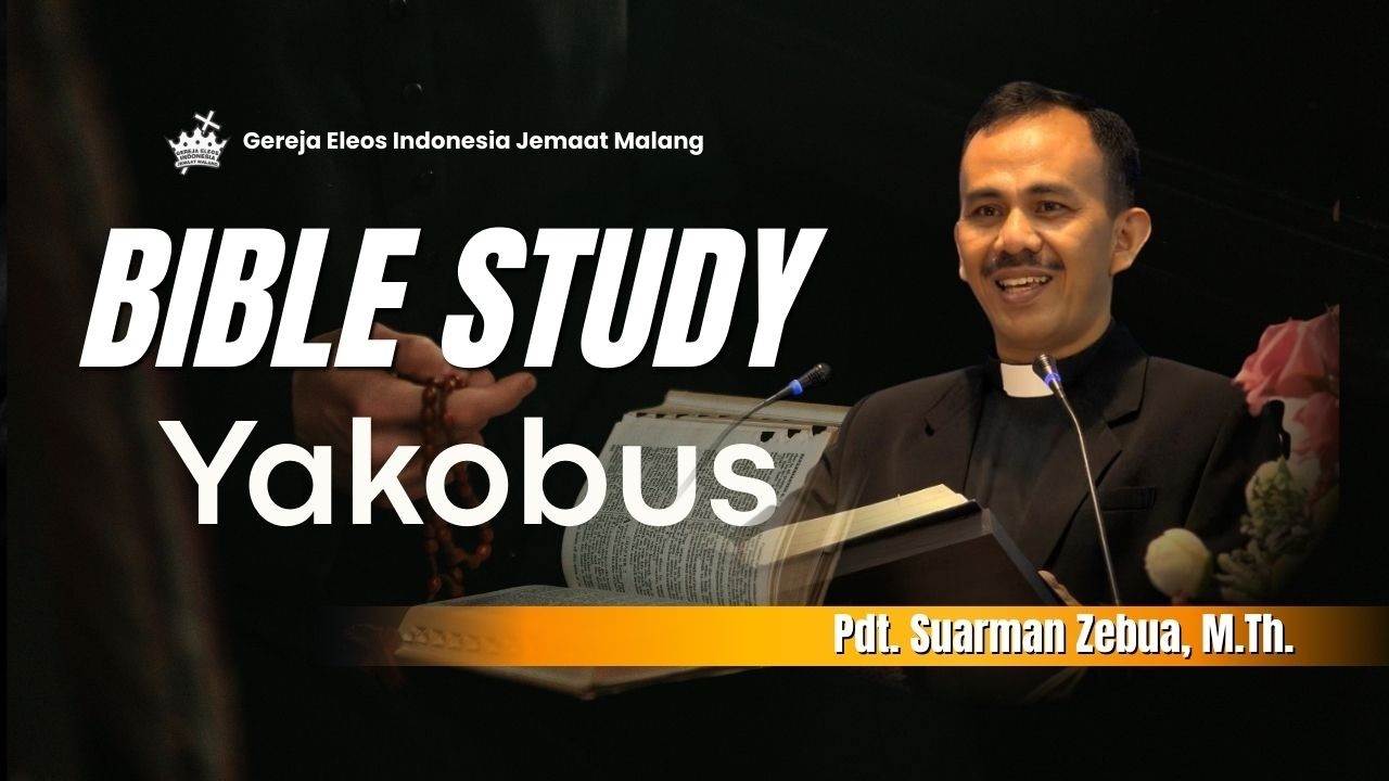 Bible Study | Yakobus | Pdt. Suarman Zebua, M.Th.