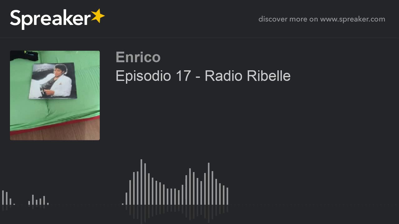 Episodio 17 - Radio Ribelle (creato con Spreaker)