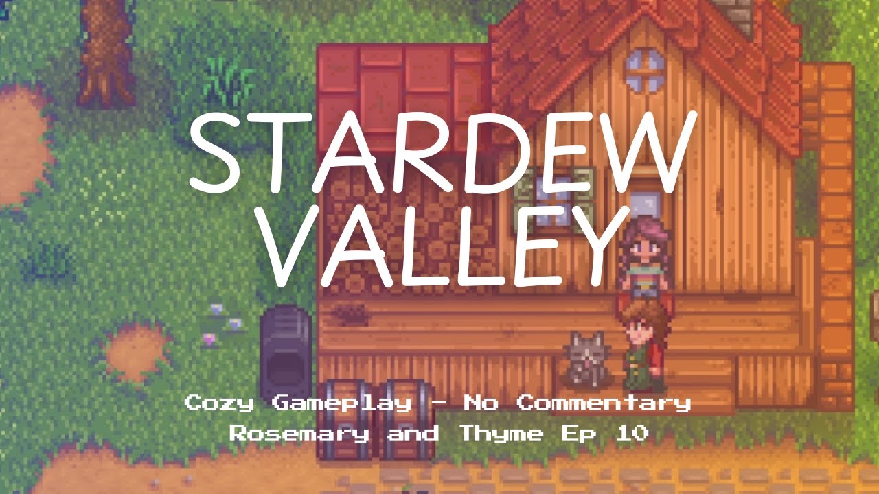 Stardew Valley No Commentary Cozy Background Gameplay | Rosemary and Thyme Spring 1 Day 10