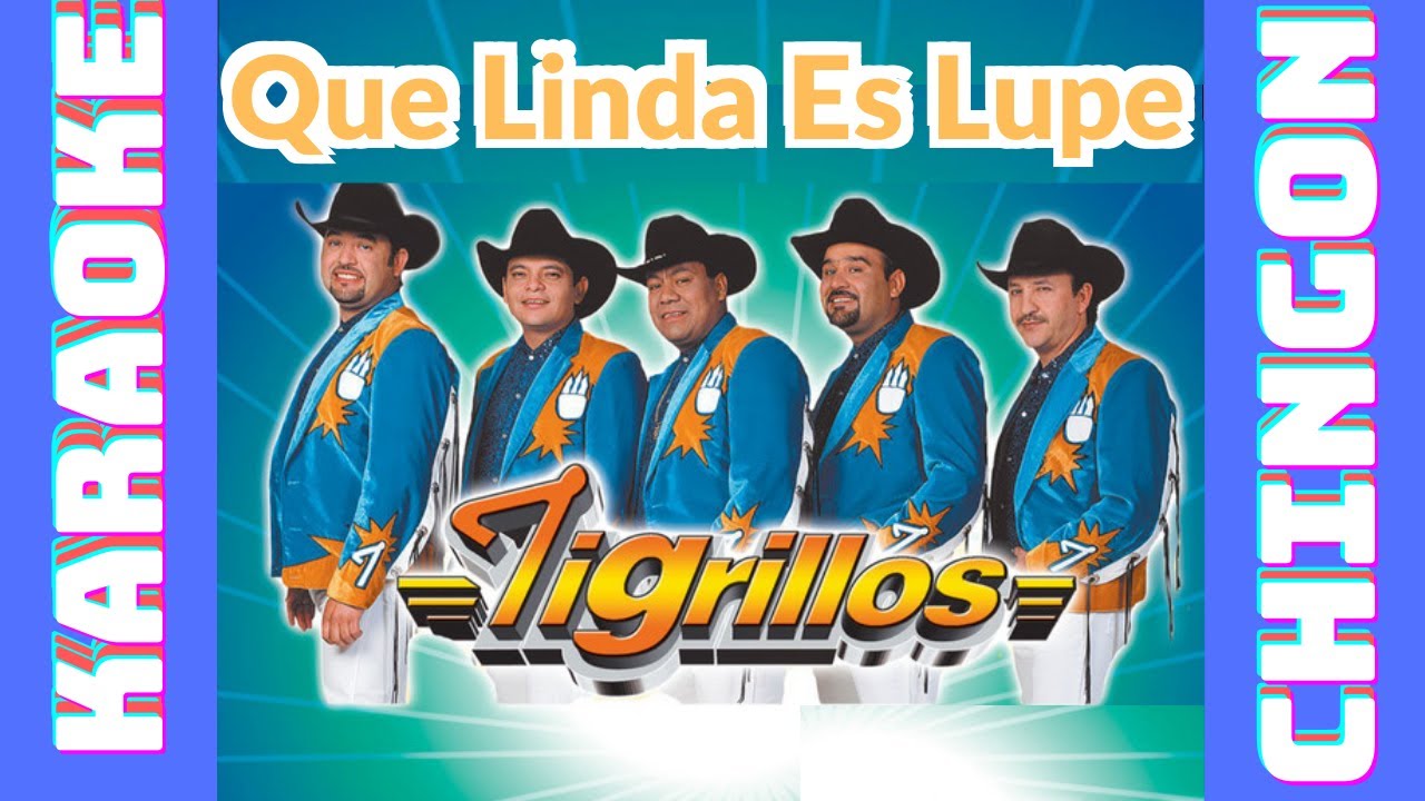 KARAOKE - Los Tigrillos - Que Linda Es Lupe.