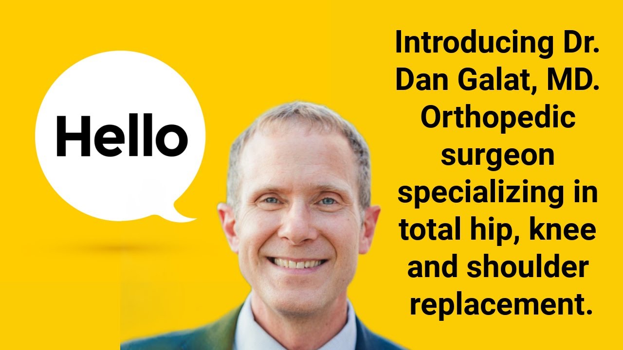 Dr. Dan Galat Orthopedic Surgeon for robotic, minimally invasive  hip, knee, shoulder replacements