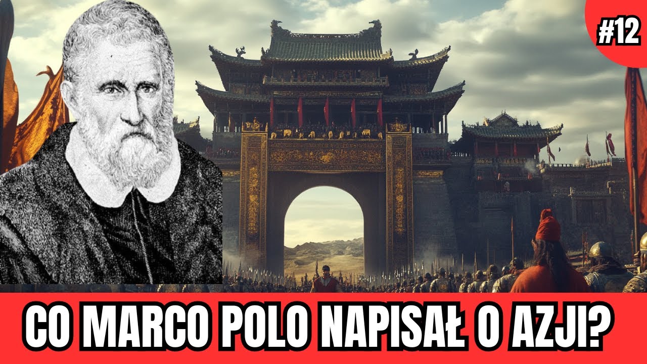 Ostatnia wyprawa Marco Polo – co naprawdę odkrył w Azji?