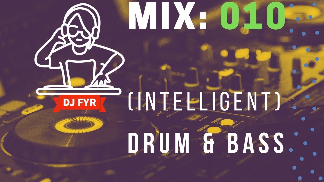 (90's) Intelligent/Liquid D&B DJ FYR Mix 010