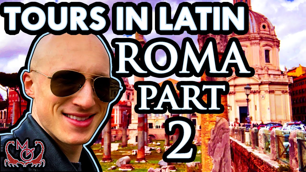 Rome, part 2 (Tours in Latin) / Roma, pars II (Peregrinationes Latine)