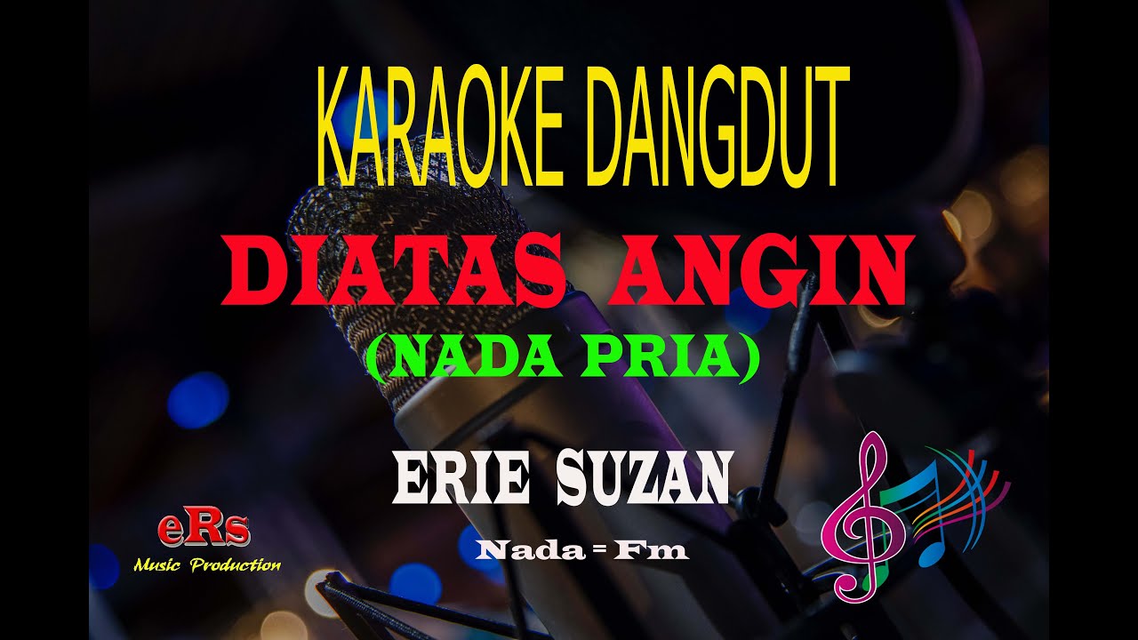 Karaoke Diatas Angin Nada Pria - Erie Suzan (Karaoke Dangdut Tanpa Vocal)