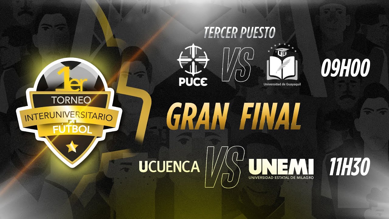 LA GRAN FINAL - U. CUENCA VS UNEMI / 3ER PUESTO - PUCE VS U. GUAYAQUIL | TORNEO INTERUNIVERSITARIO